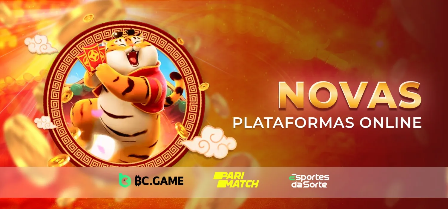 novas plataformas de cassino com o fortune tiger